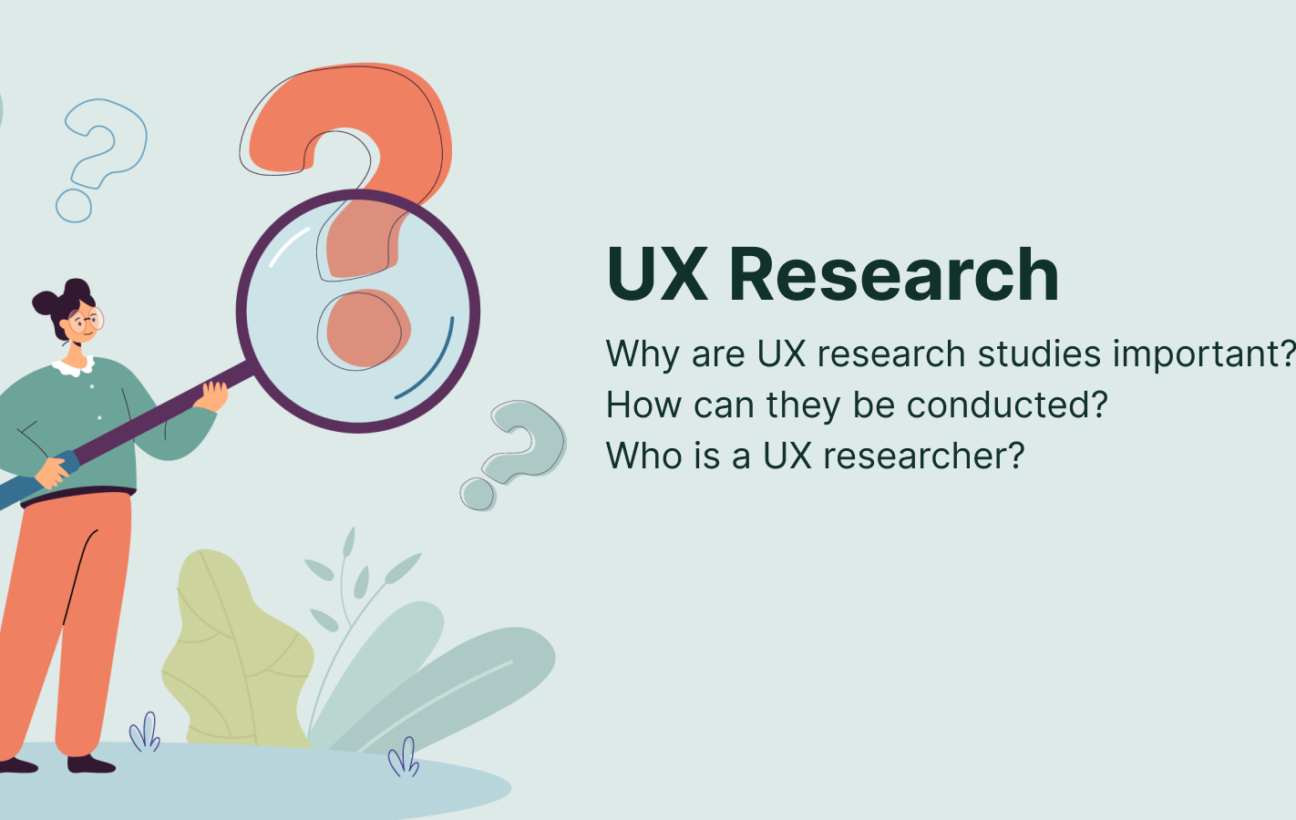 UX Research: Why are UX research studies important? How can they be conducted? Who is a UX researcher?