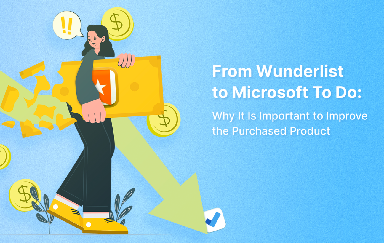 From Wunderlist to Microsoft To Do_ Why It Is Important to Improve the Purchased Product